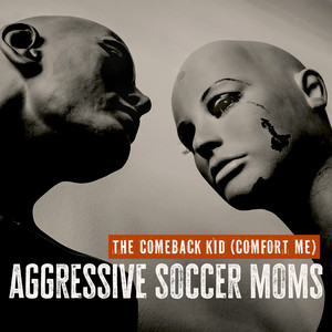 The Comeback Kid (Comfort Me)