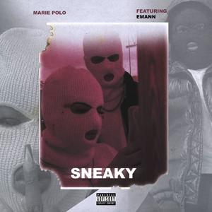 Sneaky (feat. E Mann) (Explicit)