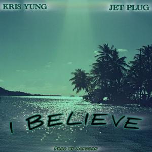 I BELIEVE (feat. Jet Plug)