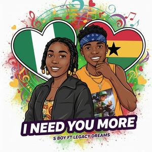 I NEED YOU MORE (feat. Legacy Dreams)