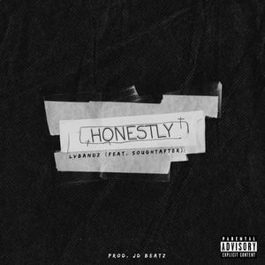 Honestly (feat. SoughtAfter) [Explicit]