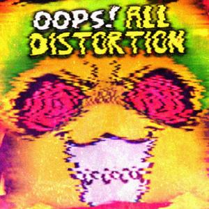 Oops! All Distortion (Explicit)