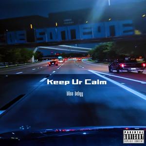 Keep Ur Calm (Explicit)