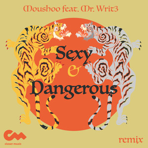 Sexy & Dangerous (Moushoo Remix)