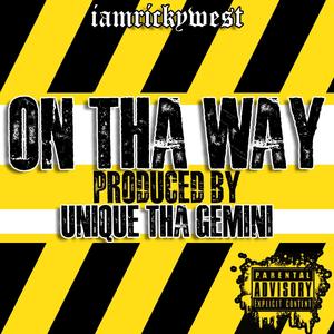 On Tha Way (feat. Unique Tha Gemini) [Explicit]