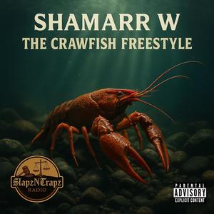 The Crawfish Freestyle (feat. Shamarr W) (Explicit)