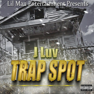 J Luv - Trap Spot (Explicit)