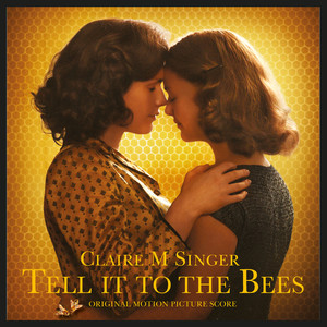 Tell It To The Bees (Original Motion Picture Score)