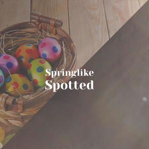 Springlike Spotted