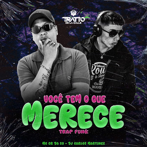 Você Tem o Que Merece (Trap Funk|Explicit)
