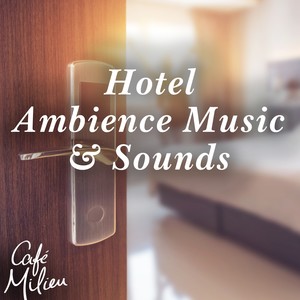 Hotel Ambience Music & Sounds