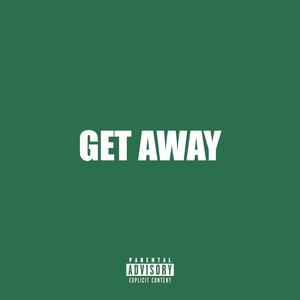 GET AWAY (Explicit)