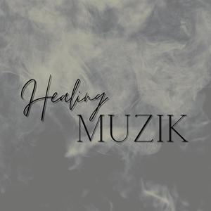 Healing Muzik (Explicit)