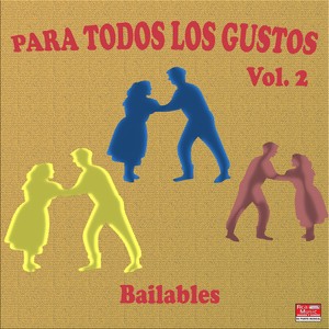 Para Todos los Gustos Bailables (Vol 2)