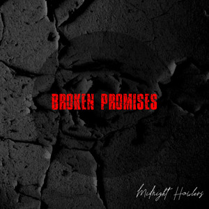 Broken Promises (Explicit)