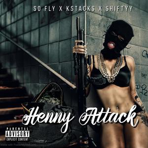 Henny Attack (Explicit)