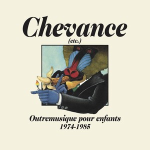 Chevance (etc.) : Outremusique pour enfants (1974-1985)