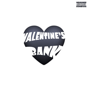 VALENTINE'S BANK (Explicit)
