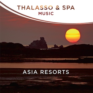 Thalasso & Spa Music - Asia Resorts