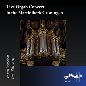 Live Organ Concerts in the Martinikerk Groningen (Live)