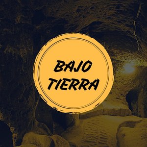 Bajo Tierra