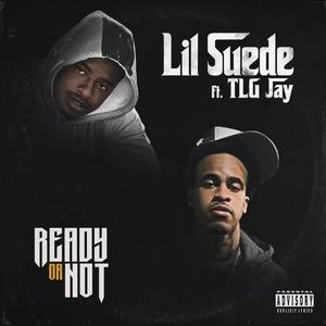 Ready Or Not(feat. TLG Jay) (Explicit)