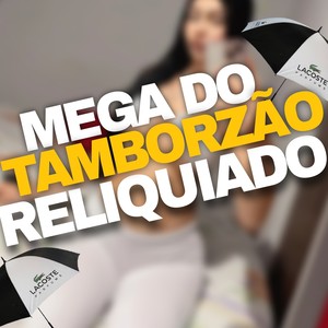 MEGA DO TAMBORZÃO RELIQUIADO (Explicit)