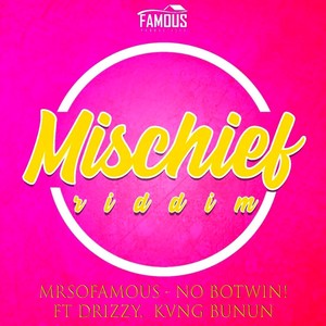 No Botwin! (Mischief Riddim)