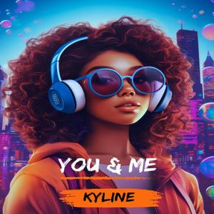 You & me (feat. Kyline)