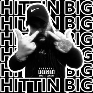 HITTIN BIG (Explicit)