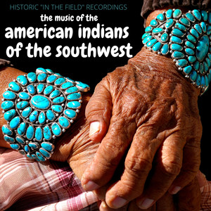 Music of the American Indians of the Southwest (Historic "In the Field" Recordings)