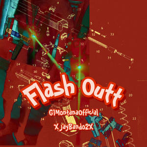 Flash Outt (feat. JayBando2x) [Explicit]