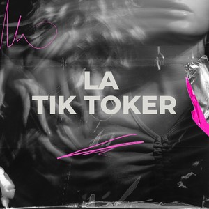 La Tik Toker (Explicit)