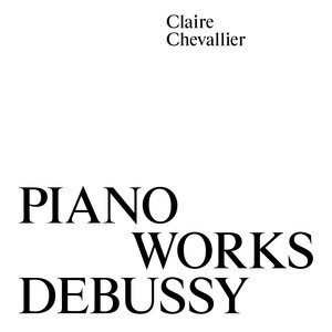 Piano Works Debussy