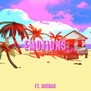 Emotions(feat. Mikhail)