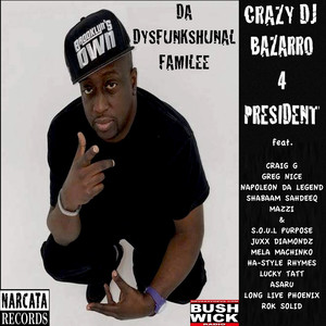 Crazy DJ Bazarro 4 President (Explicit)