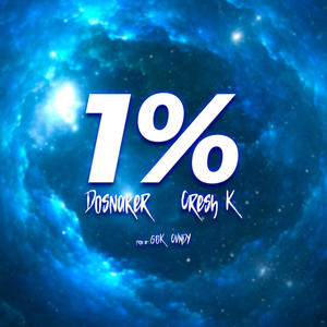 1% (feat. Cresh K & 60k Cvndy) (Explicit)