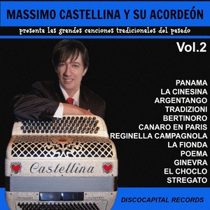 Massimo Castellina y Su Acordeòn, Vol. 2 (Presenta las Grandes Canciones Tradicionales del Pasado)