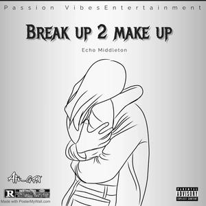 Break Up 2 Make Up (Explicit)