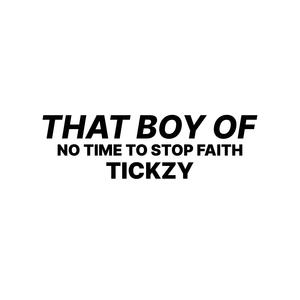 No Time To Stop Faith (feat. Tickzy)