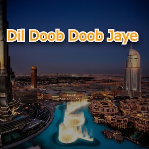 Dil Doob Doob Jaye (feat. Shiven M)