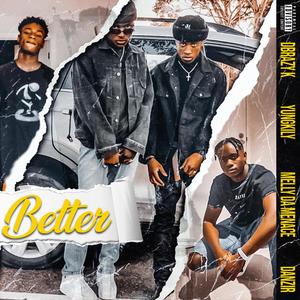 Better (feat. Melly Da Menace, Danzir & Dbrazy) [Explicit]