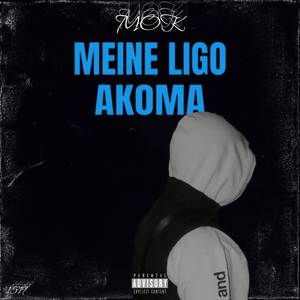 Meine Ligo Akoma (Explicit)