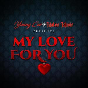 Young Cee & Mateo Music Presents: My Love For You