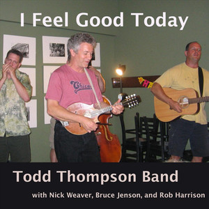 I Feel Good Today (feat. Nick Weaver, Bruce Jenson & Rob Harrison)