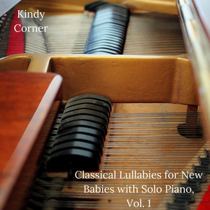 Classical Lullabies for New Babies with Solo Piano, Vol. 1