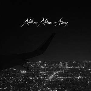MILLION MILES AWAY