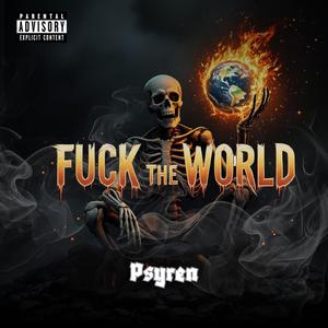 Fxck The World (Explicit)