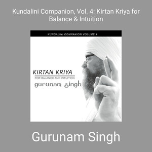 Kundalini Companion, Vol. 4: Kirtan Kriya for Balance & Intuition