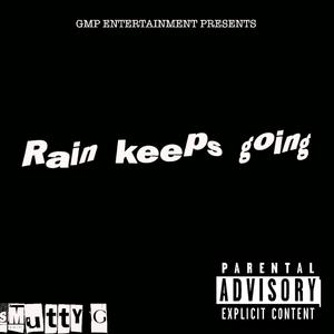Rain Keeps Going (Explicit)